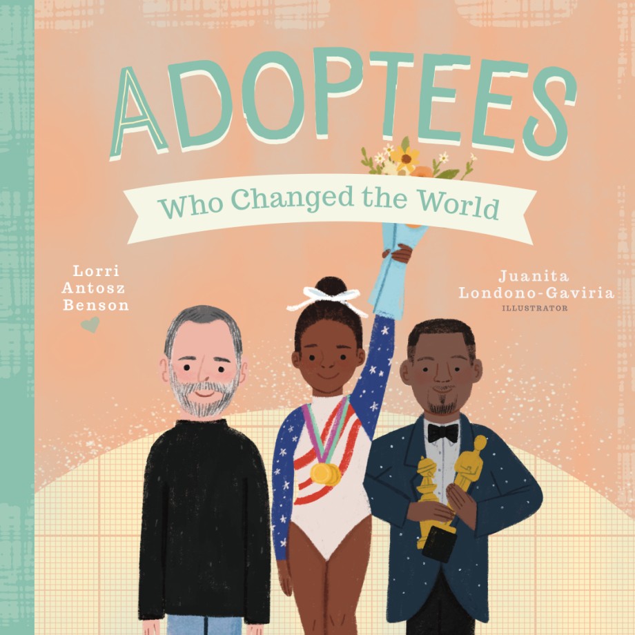 Adoptees Who Changed the World A Board Book