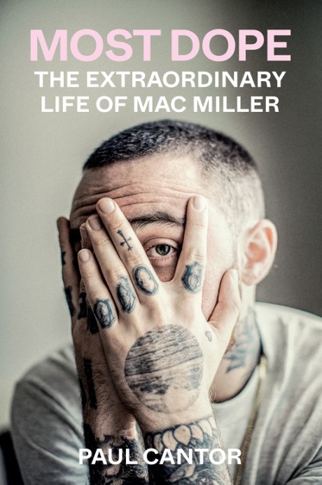 Cover image for Most Dope The Extraordinary Life of Mac Miller