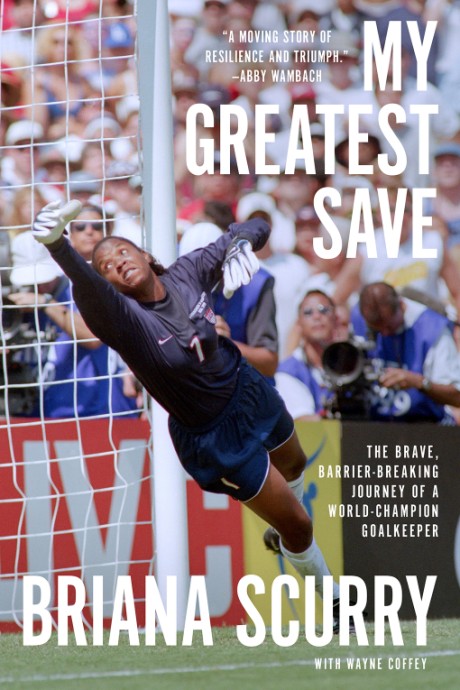 Cover image for My Greatest Save The Brave, Barrier-Breaking Journey of a World Champion Goalkeeper