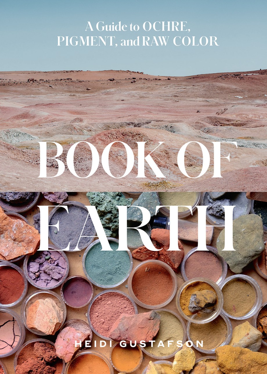 Book of Earth A Guide to Ochre, Pigment, and Raw Color