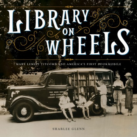 Cover image for Library on Wheels Mary Lemist Titcomb and America's First Bookmobile