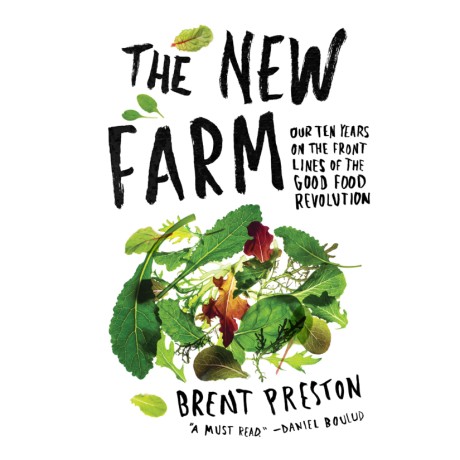 Cover image for New Farm Our Ten Years on the Front Lines of the Good Food Revolution