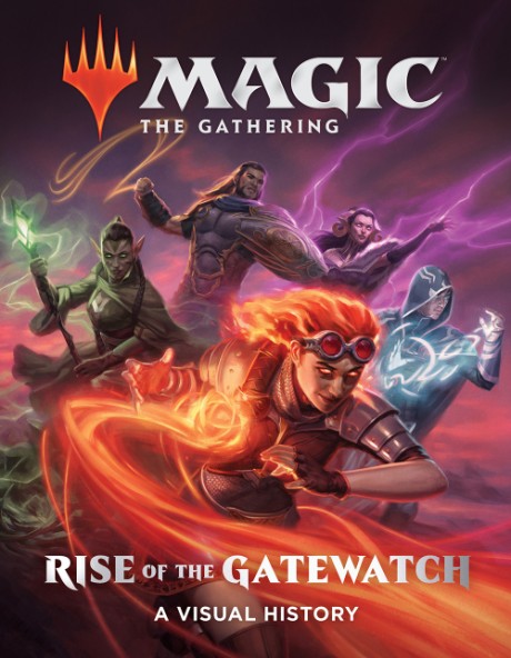 Cover image for Magic: The Gathering: Rise of the Gatewatch A Visual History