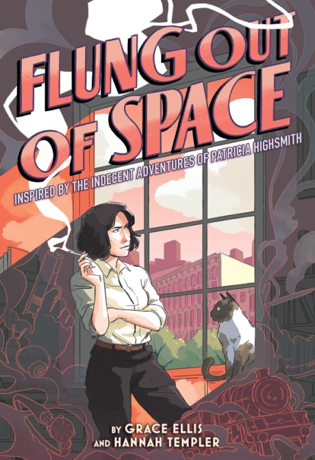 Cover image for Flung Out of Space Inspired by the Indecent Adventures of Patricia Highsmith