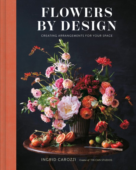 Cover image for Flowers by Design Creating Arrangements for Your Space