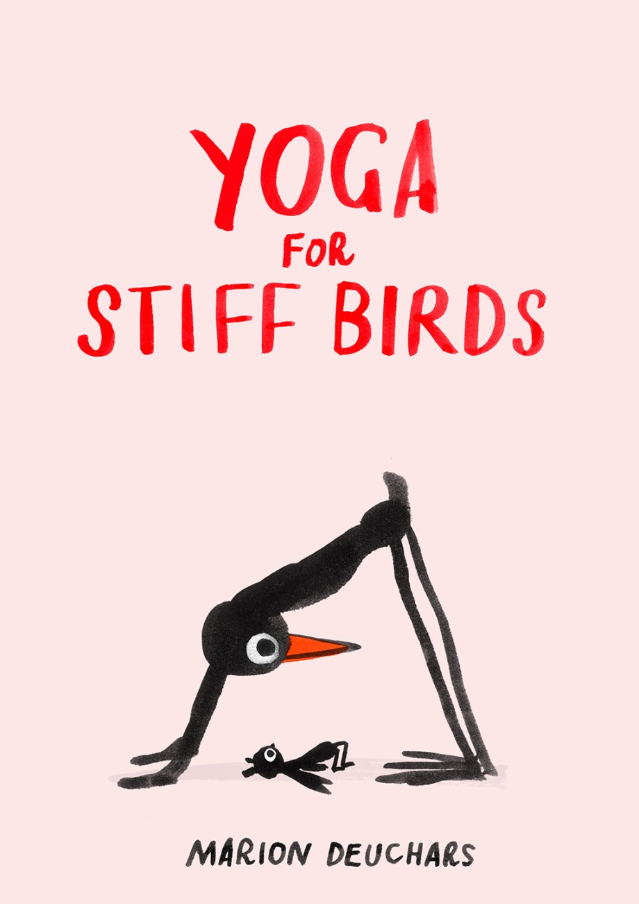Cover for Yoga for Stiff Birds An Illustrated Approach to Positions, Poses, and Meditations