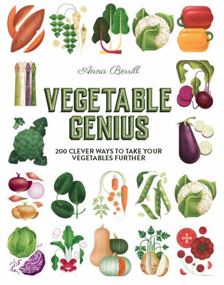 Vegetable Genius 200 clever recipes to hero your veggies!