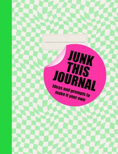 Cover image for Junk This Journal Ideas and Prompts to Make it Your Own
