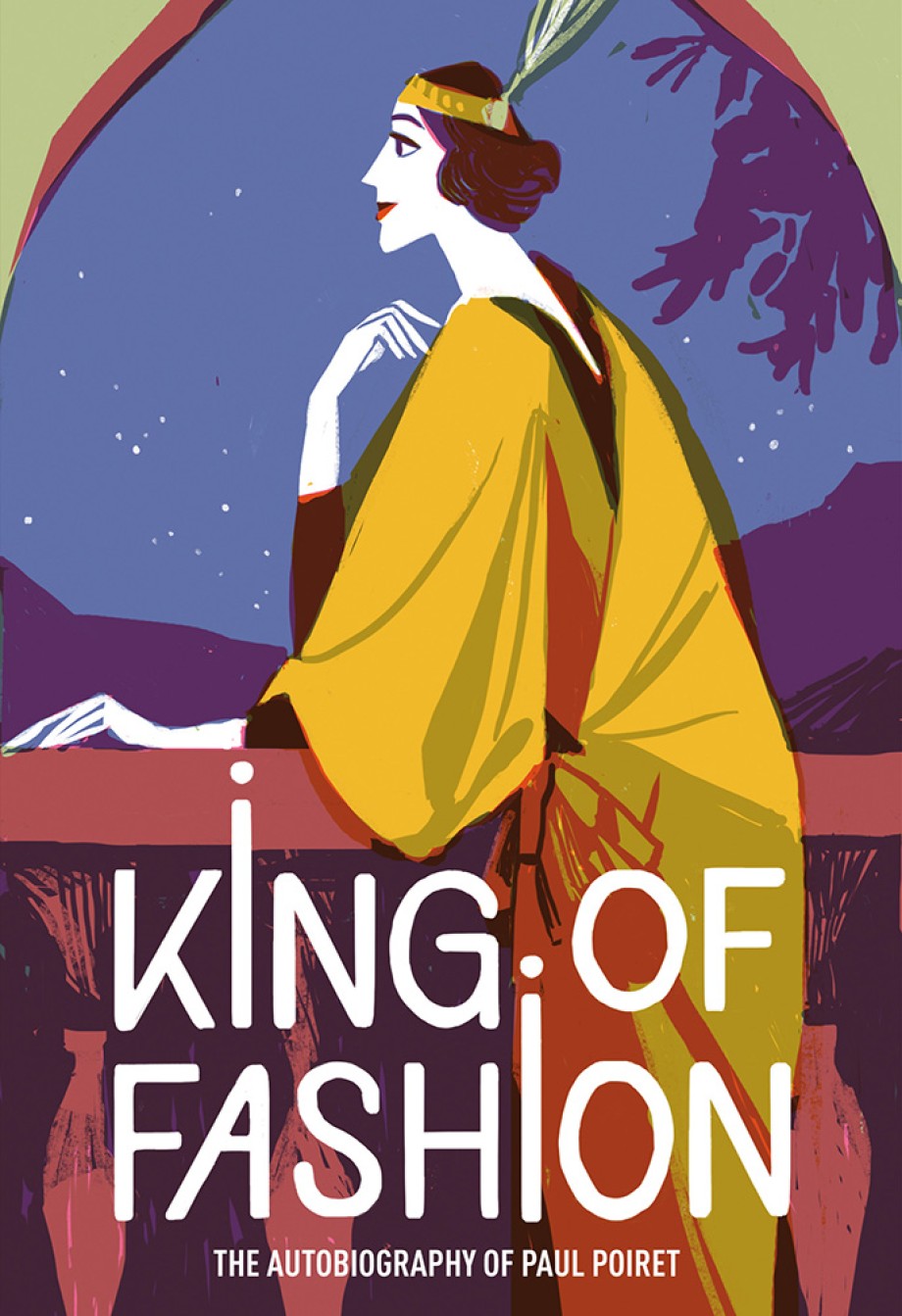 Cover for King of Fashion The Autobiography of Paul Poiret