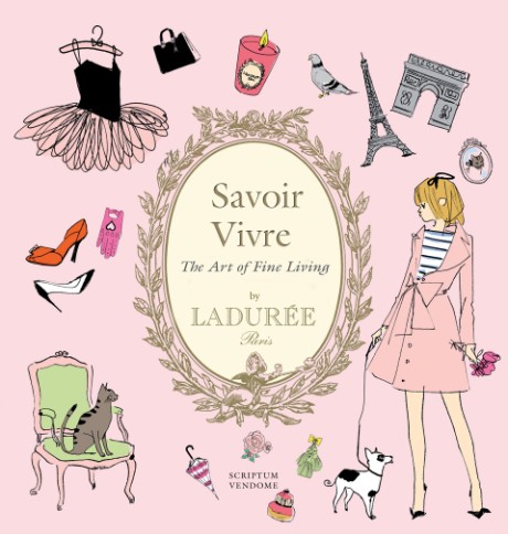 Cover image for Ladurée Savoir Vivre The Art of Fine Living