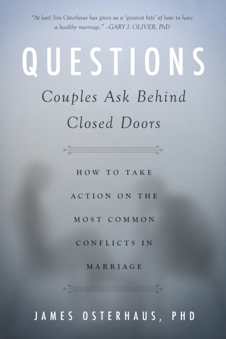 Cover image for Questions Couples Ask Behind Closed Doors How to Take Action on the Most Common Conflicts in Marriage