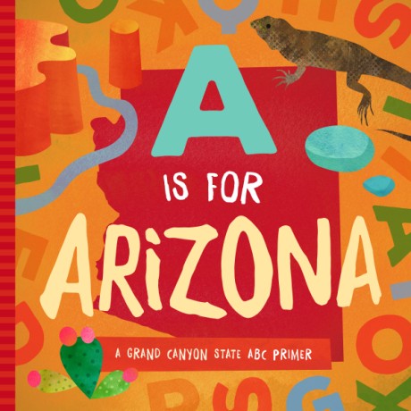 Cover image for A is for Arizona A Grand Canyon State ABC Primer