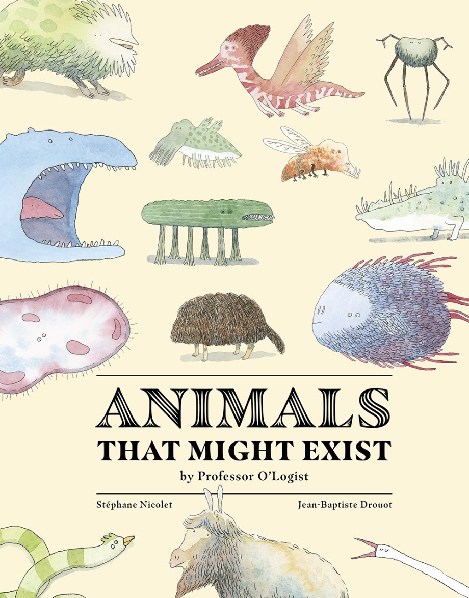 Animals That Might Exist by Professor O'Logist 