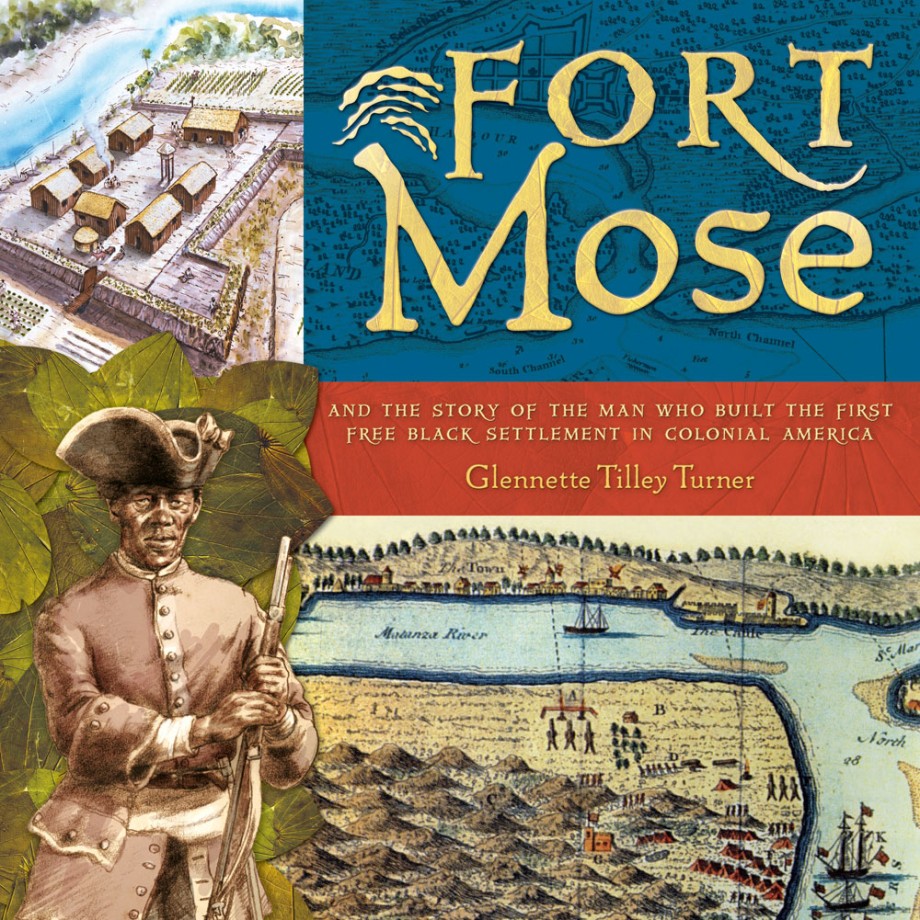 Cover for Fort Mose And the Story of the Man Who Built the First Free Black Settlement in Colonial America