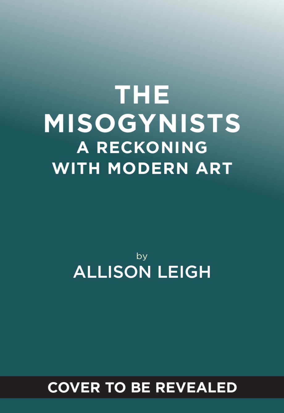 Misogynists A Reckoning with Modern Art