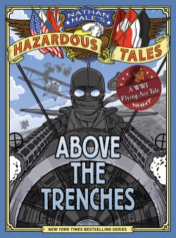 Cover image for Above the Trenches (Nathan Hale's Hazardous Tales #12) 