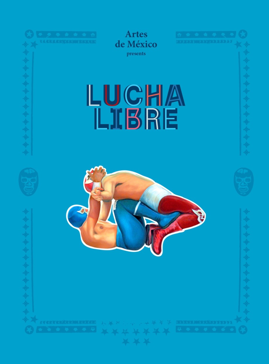 Lucha Libre The History of Mexican Wrestling