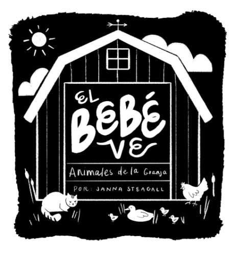 Cover image for El bebé ve animales de granja Un libro de cartón de alto contraste para bebés