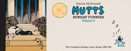 Cover image for MUTTS: Sunday Funnies Volume 2 The Complete Sunday Comic Strips, 1997&ndash;98