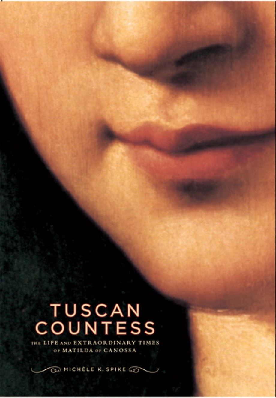 Cover for Tuscan Countess The Life and Extraordinary Times of Matilda of Canossa