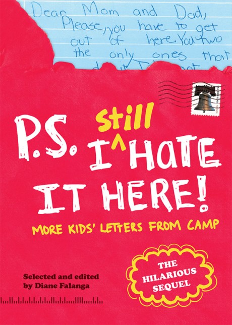 Cover image for P.S. I Still Hate It Here More Kids' Letters from Camp