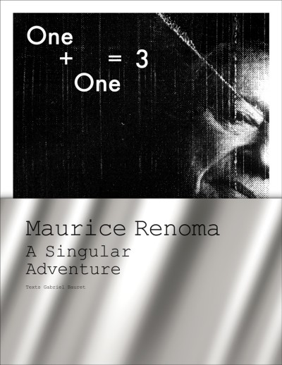 One + One = 3: Maurice Renoma, A Singular Adventure