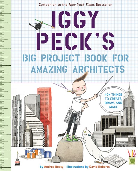Cover image for Iggy Peck's Big Project Book for Amazing Architects 