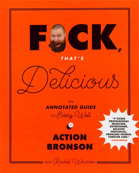 Cover image for F*ck, That's Delicious An Annotated Guide to Eating Well