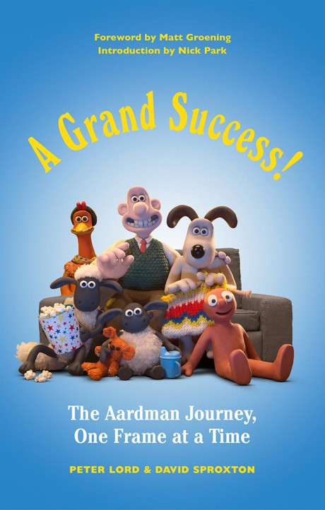 Cover image for Grand Success! The Aardman Journey, One Frame at a Time