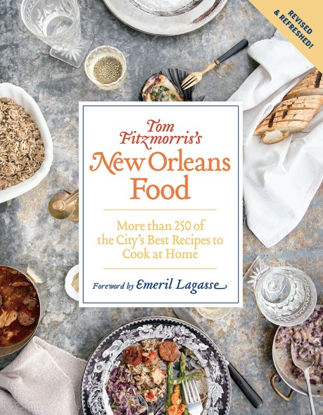 Cover image for Tom Fitzmorris's New Orleans Food (Revised and Expanded Edition) More Than 250 of the City's Best Recipes to Cook at Home