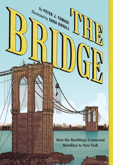 Cover image for Bridge How the Roeblings Connected Brooklyn to New York