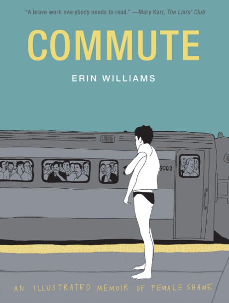 Cover image for Commute An Illustrated Memoir of Female Shame