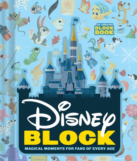 Cover image for Disney Block (An Abrams Block Book) Magical Moments for Fans of Every Age