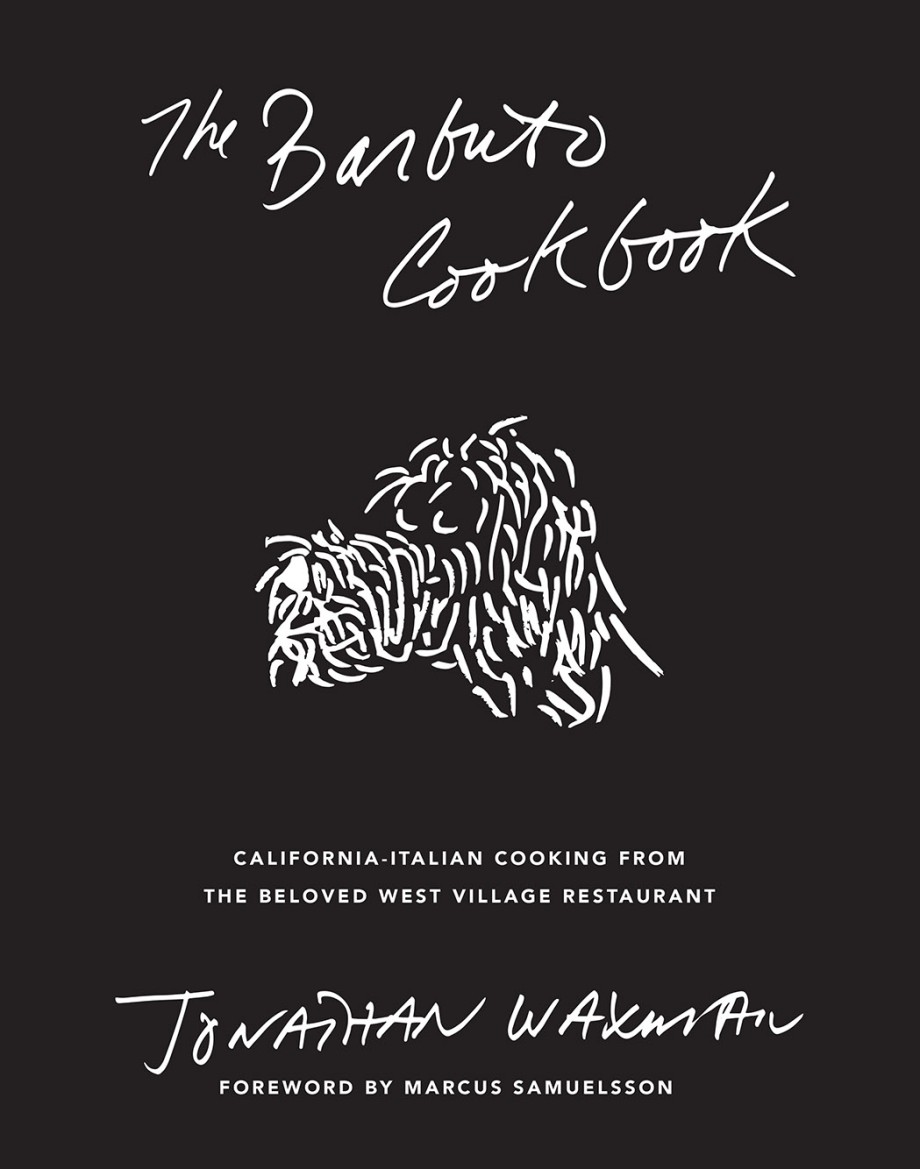 Barbuto Cookbook California-Italian Cooking from the Beloved West Village Restaurant