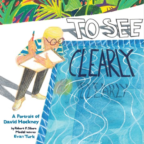 Cover image for To See Clearly A Portrait of David Hockney