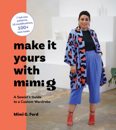 Cover image for Make It Yours with Mimi G A Sewist’s Guide to a Custom Wardrobe