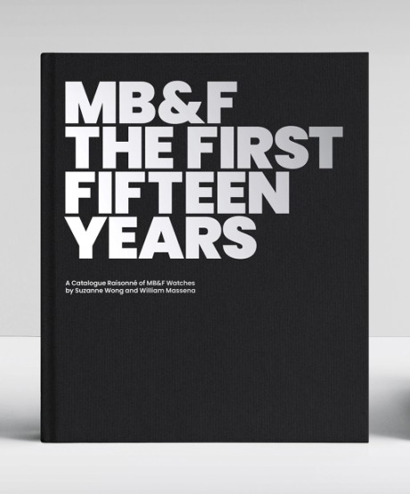 Cover image for MB&F: The First Fifteen Years A Catalogue Raisonné