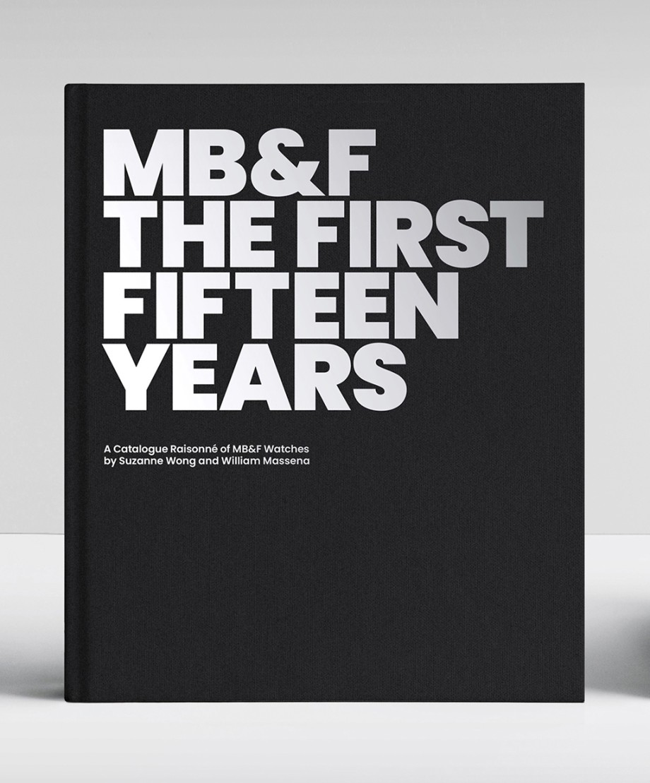 MB&F: The First Fifteen Years A Catalogue Raisonné
