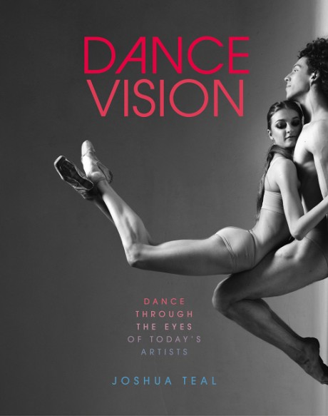 Cover image for Dance Vision Dance Through the Eyes of Today’s Artists