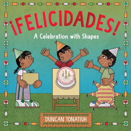 Cover image for ¡Felicidades! A Celebration with Shapes (A Picture Book)
