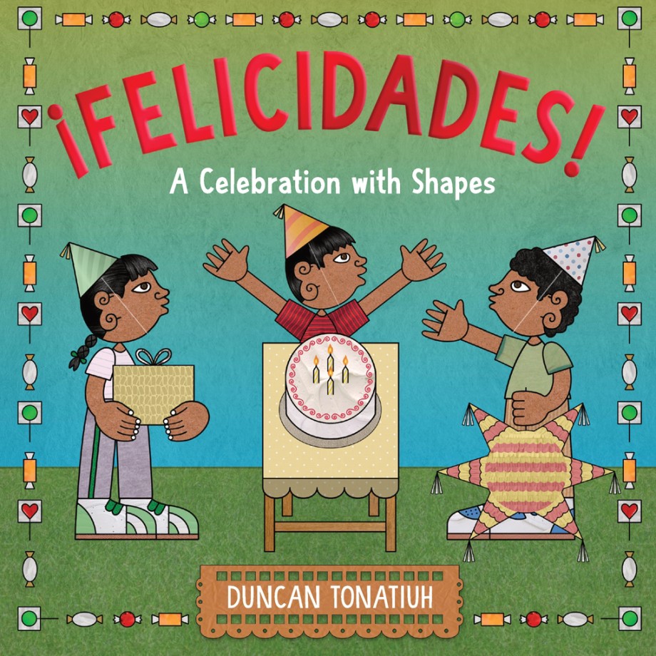 ¡Felicidades! A Celebration with Shapes (A Picture Book)