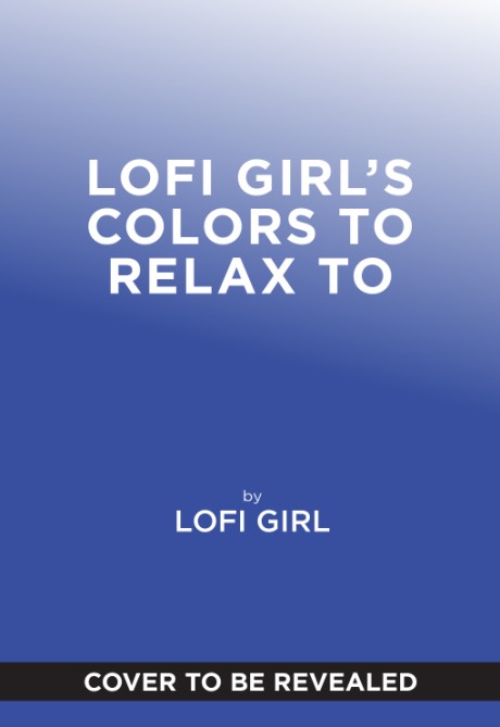 Cover image for Lofi Girl Colors to Relax To