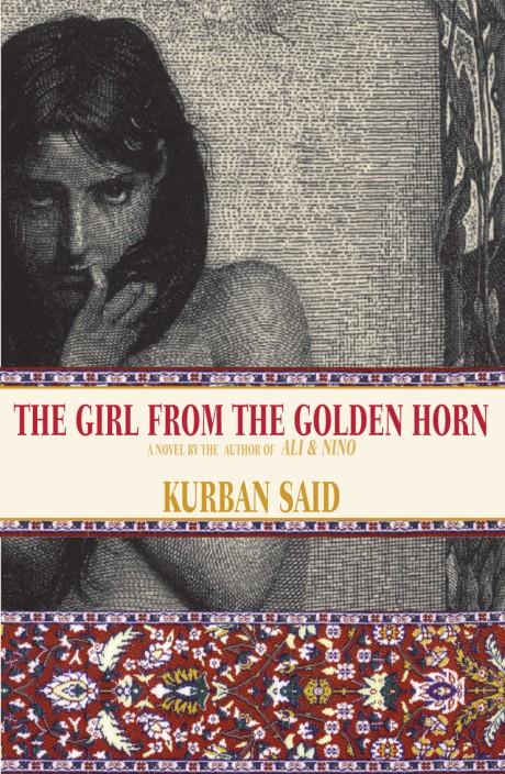 Girl From the Golden Horn Translated From the German by Jenia Graman