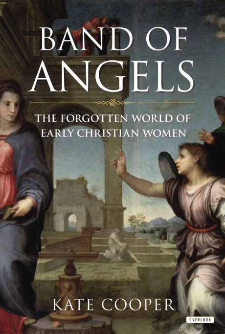 Cover image for Band of Angels The Forgotten World of Early Christian Women