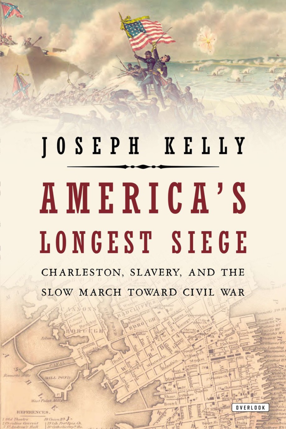 America's Longest Siege Charleston, Slavery, and the Slow March Toward Civil War