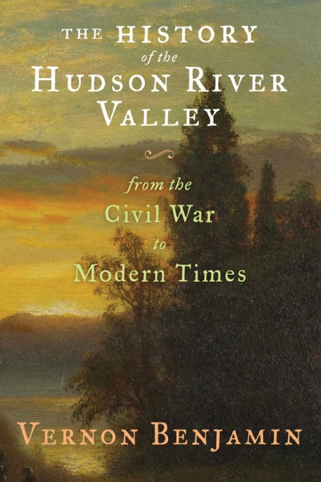 Cover image for History of The Hudson River Valley From the Civil War to Modern Times