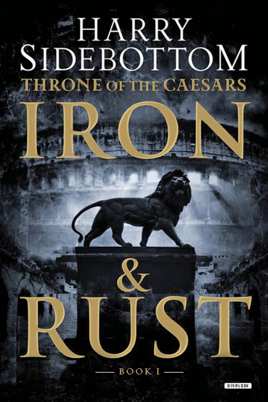 Iron and Rust Throne of the Caesars: Book 1