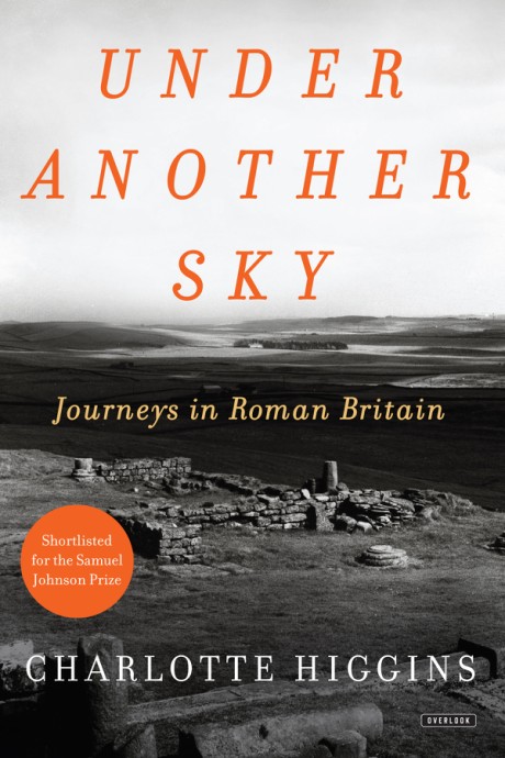 Under Another Sky Journeys in Roman Britain