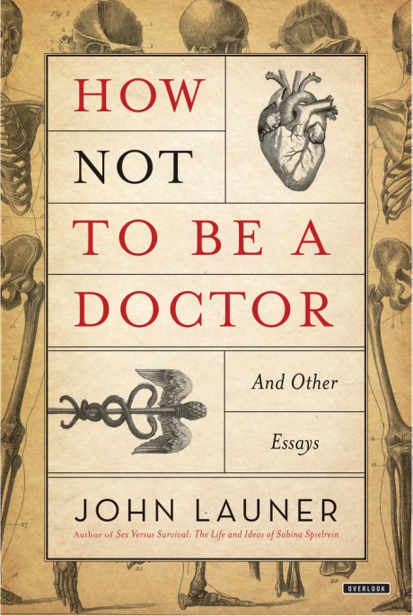 Cover image for How Not To Be A Doctor And Other Essays