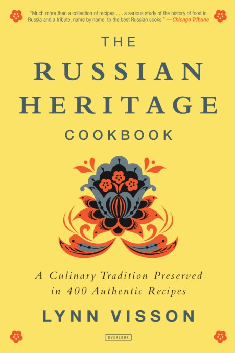 Cover image for Russian Heritage Cookbook A Culinary Tradition in Over 400 Recipes